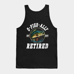 Fisherman Fishing Retirement Gift O Fish Ally Retired 2024 Tank Top